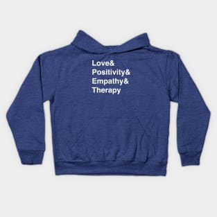 Love & Positivity & Empathy & Therapy Kids Hoodie